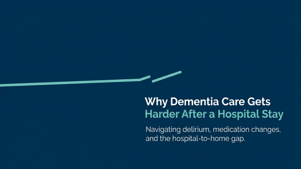 Why Does Dementia Care Get Harder After a Hospital Stay?